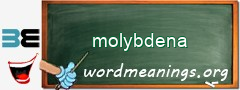 WordMeaning blackboard for molybdena